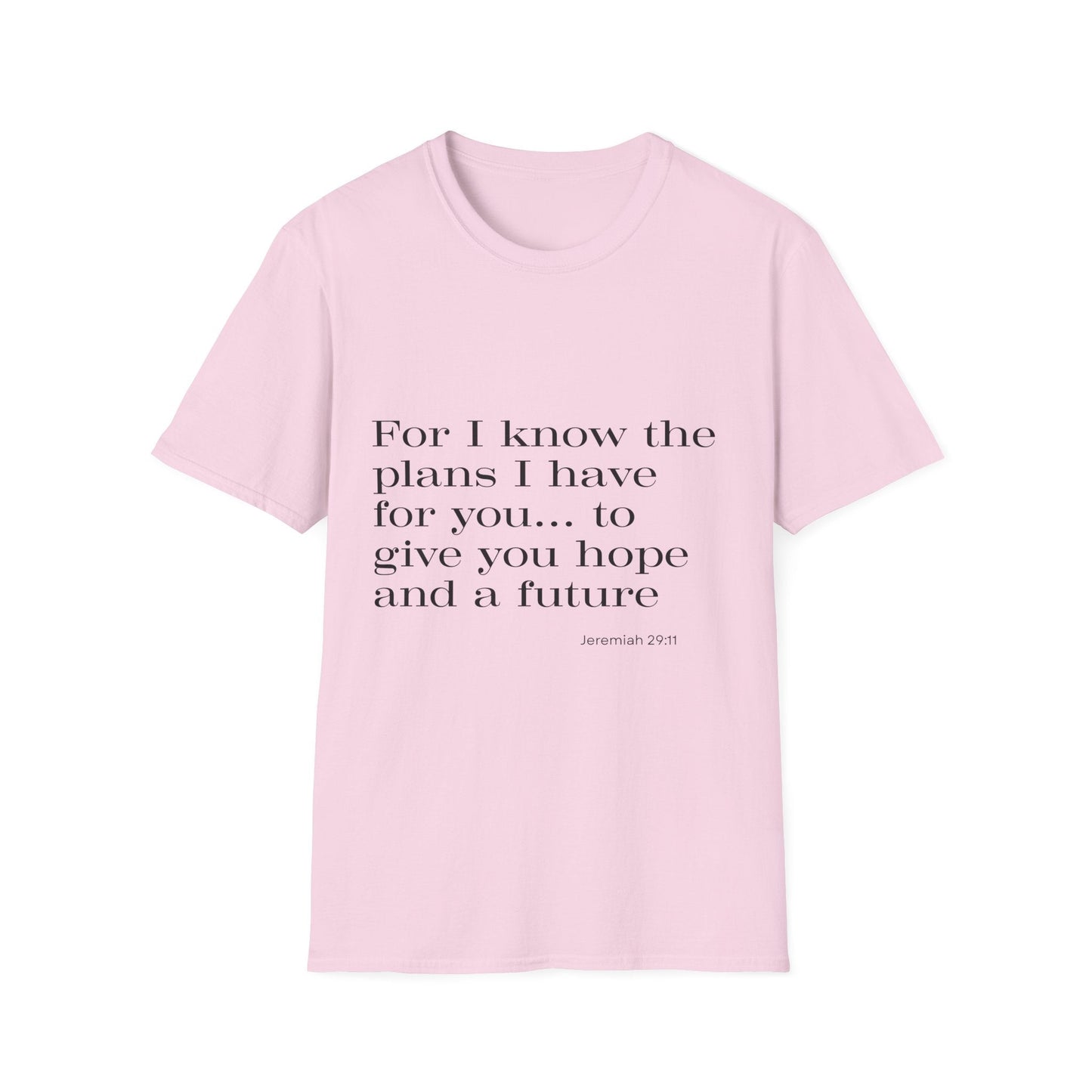 For I Know The Plans I Have For You T-Shirt