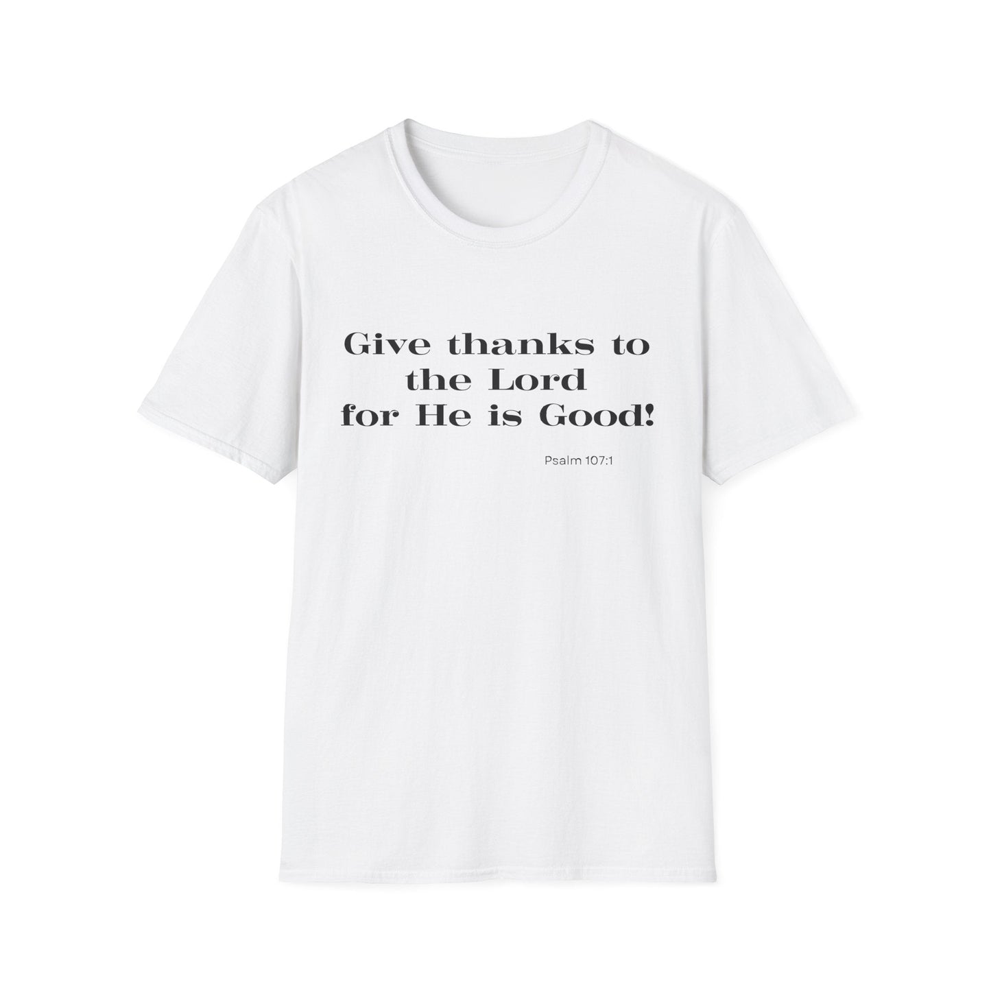 Give Thanks To The Lord For He is Good T-Shirt