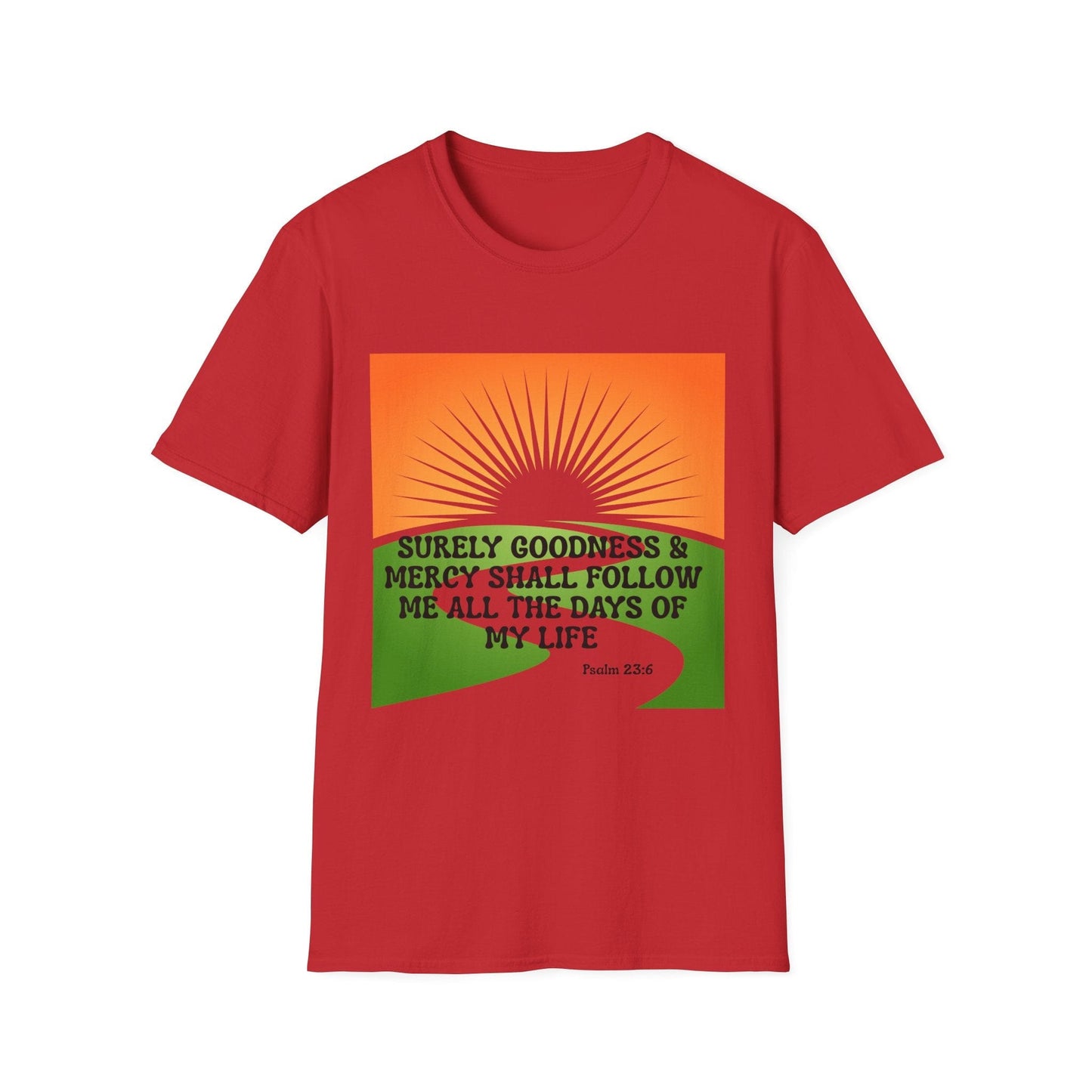 Surely Goodness & Mercy Shall Follow Me T-Shirt