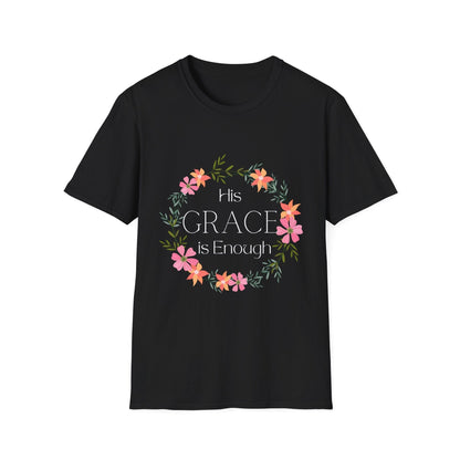 His Grace Is Enough T-Shirt