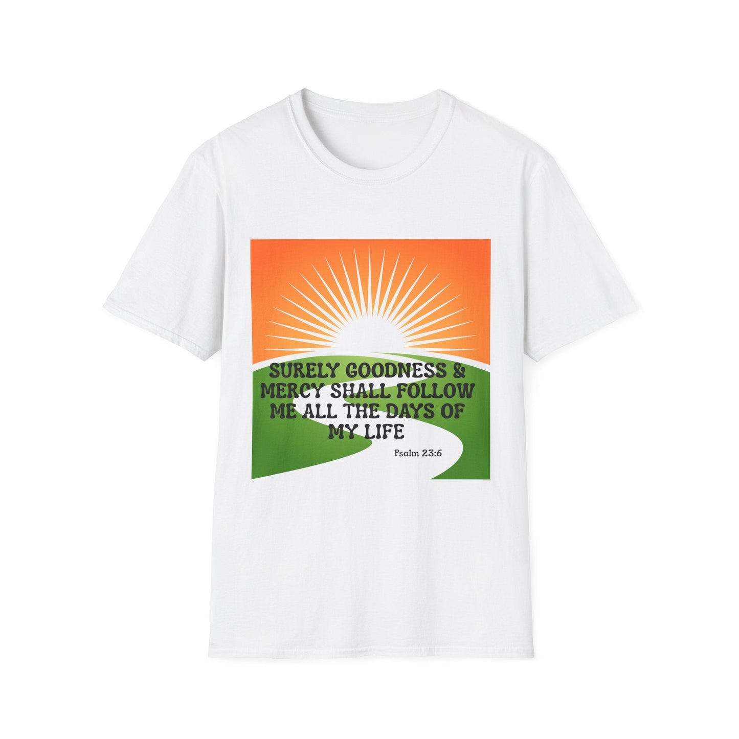 Surely Goodness & Mercy Shall Follow Me T-Shirt