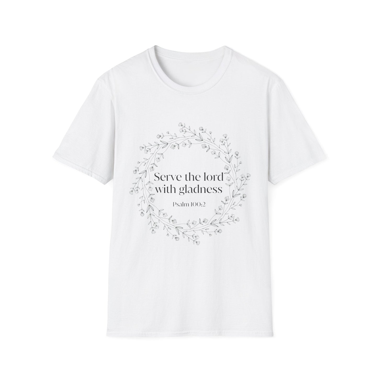 Serve The Lord With Gladness T-Shirt