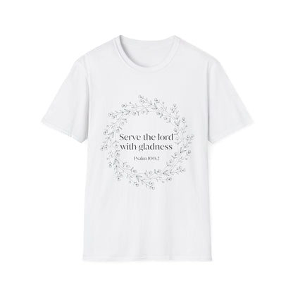 Serve The Lord With Gladness T-Shirt