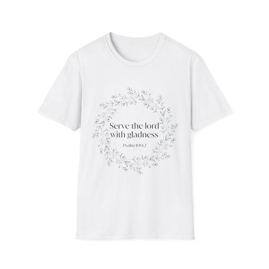 Serve The Lord With Gladness T-Shirt