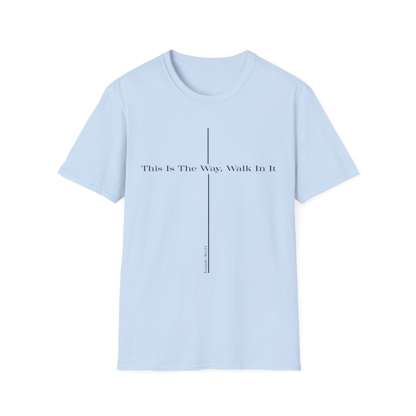 This is the Way Walk in It T-Shirt
