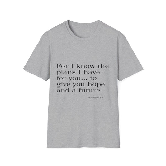 For I Know The Plans I Have For You T-Shirt