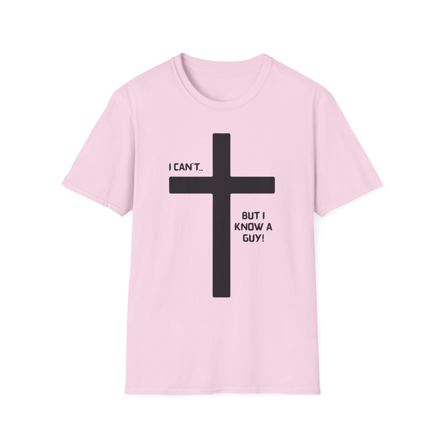 I Can't but I know a Guy T-Shirt