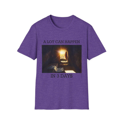 A Lot Can Happen In Three Days T-Shirt