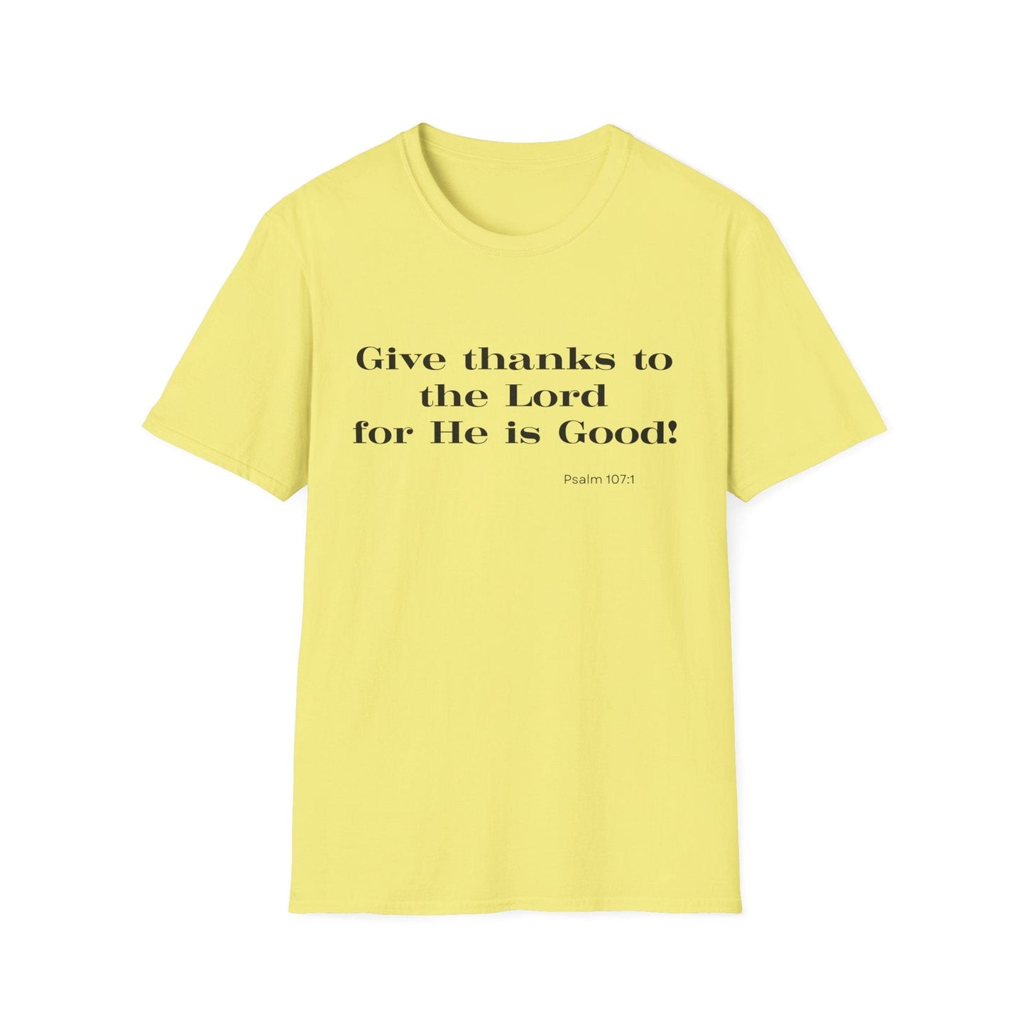 Give Thanks To The Lord For He is Good T-Shirt
