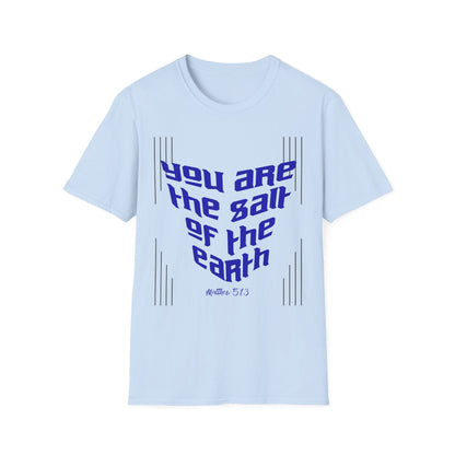 You Are The Salt of The Earth T-Shirt