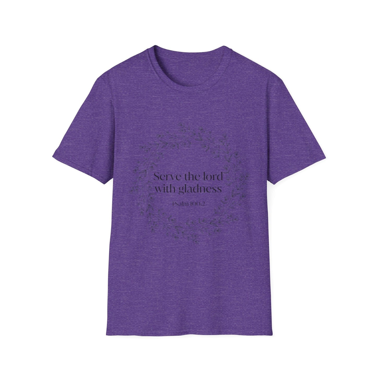 Serve The Lord With Gladness T-Shirt