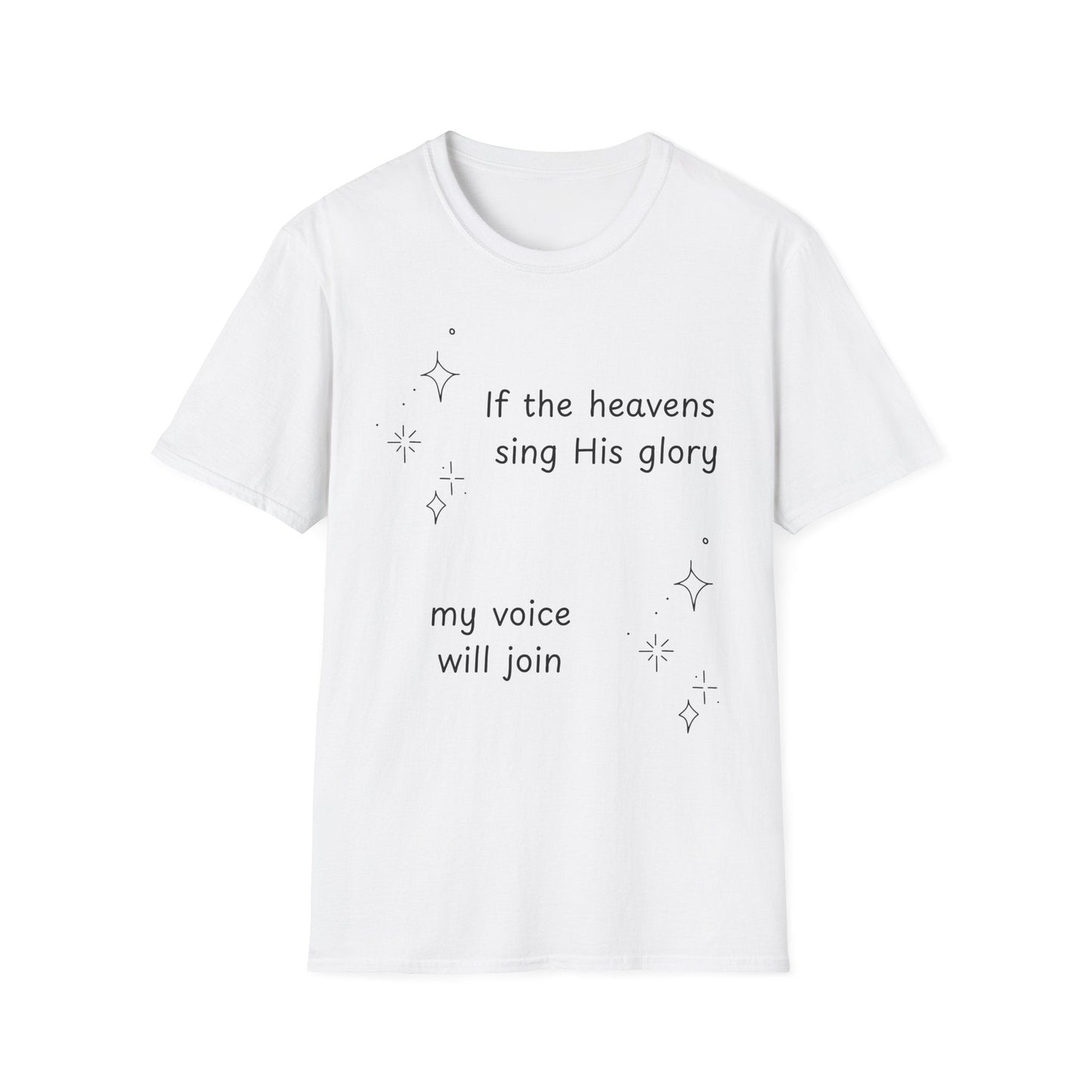 If the Heavens Sing His Glory T-Shirt