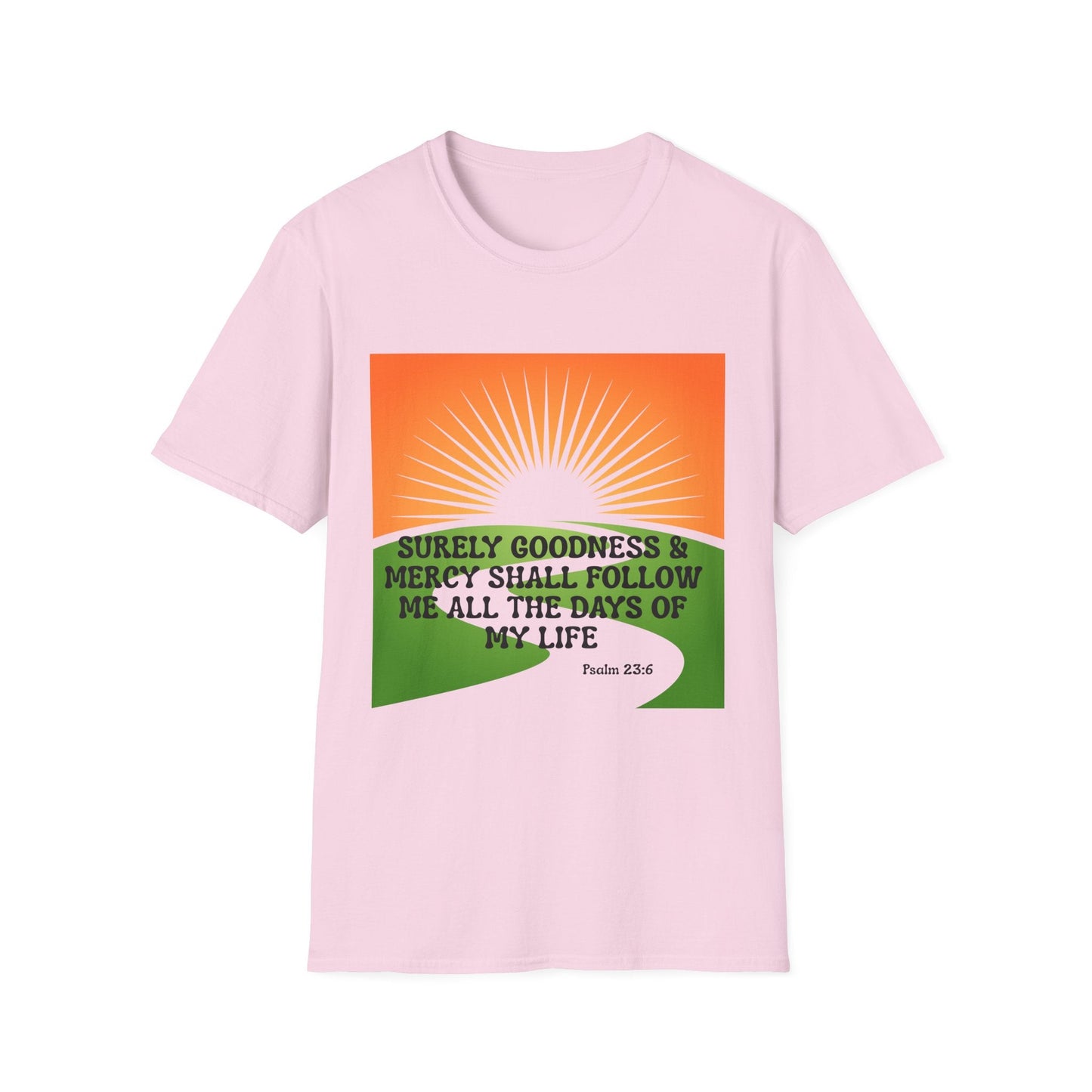 Surely Goodness & Mercy Shall Follow Me T-Shirt