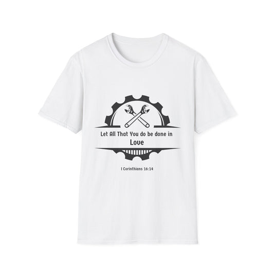 Let All You Do Be Done In Love T-Shirt