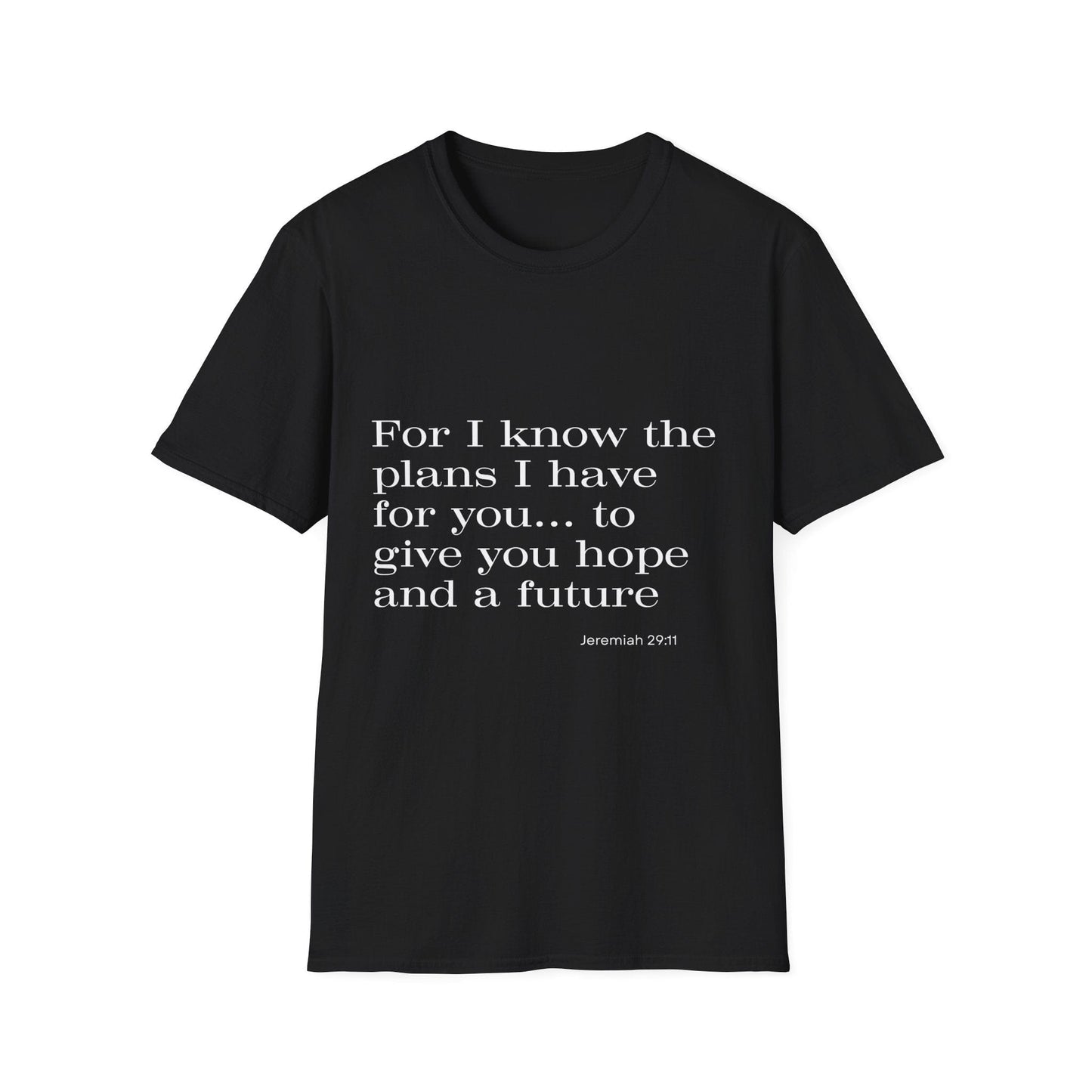For I Know The Plans I Have For You T-Shirt