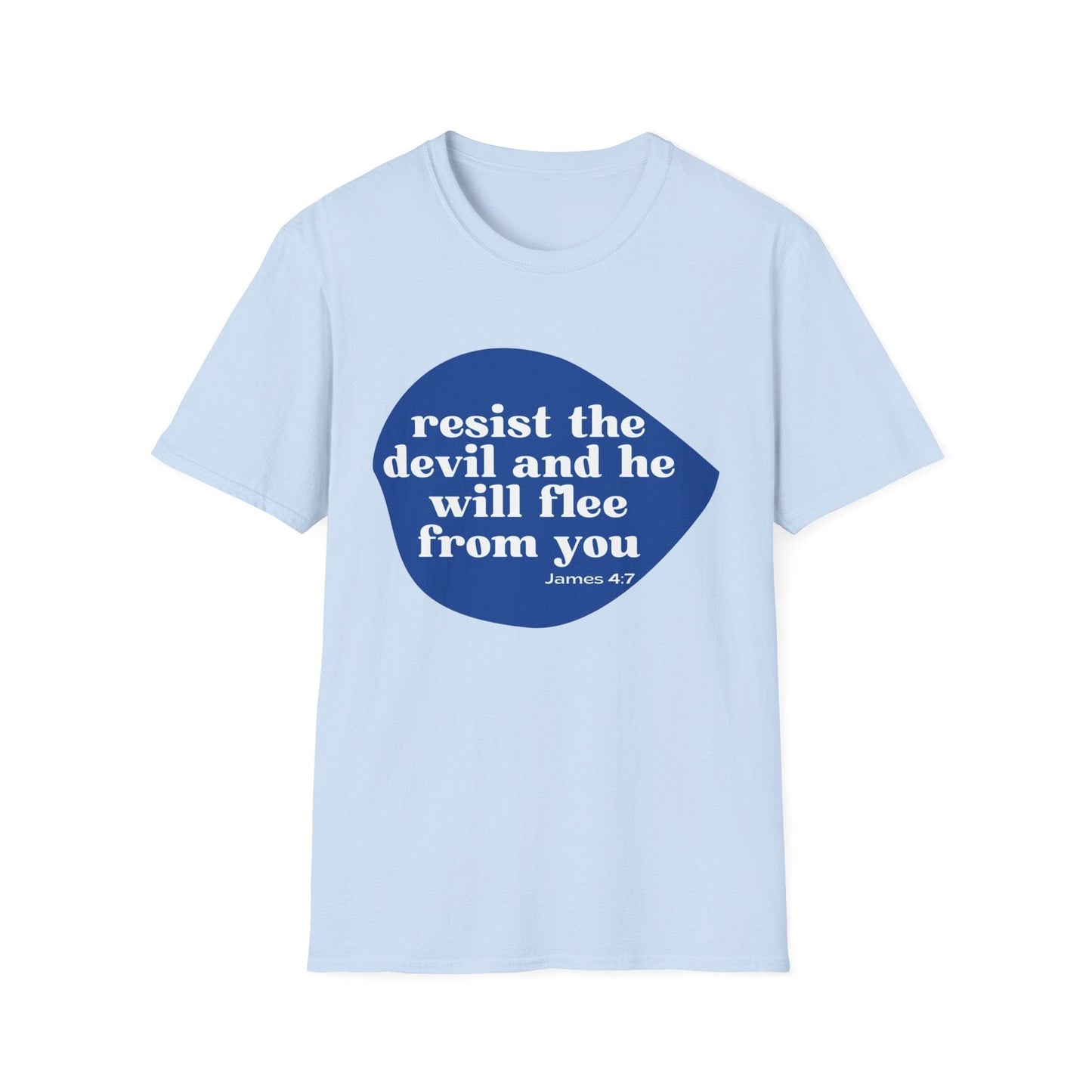 Resist the Devil and he Will Flee from You T-Shirt