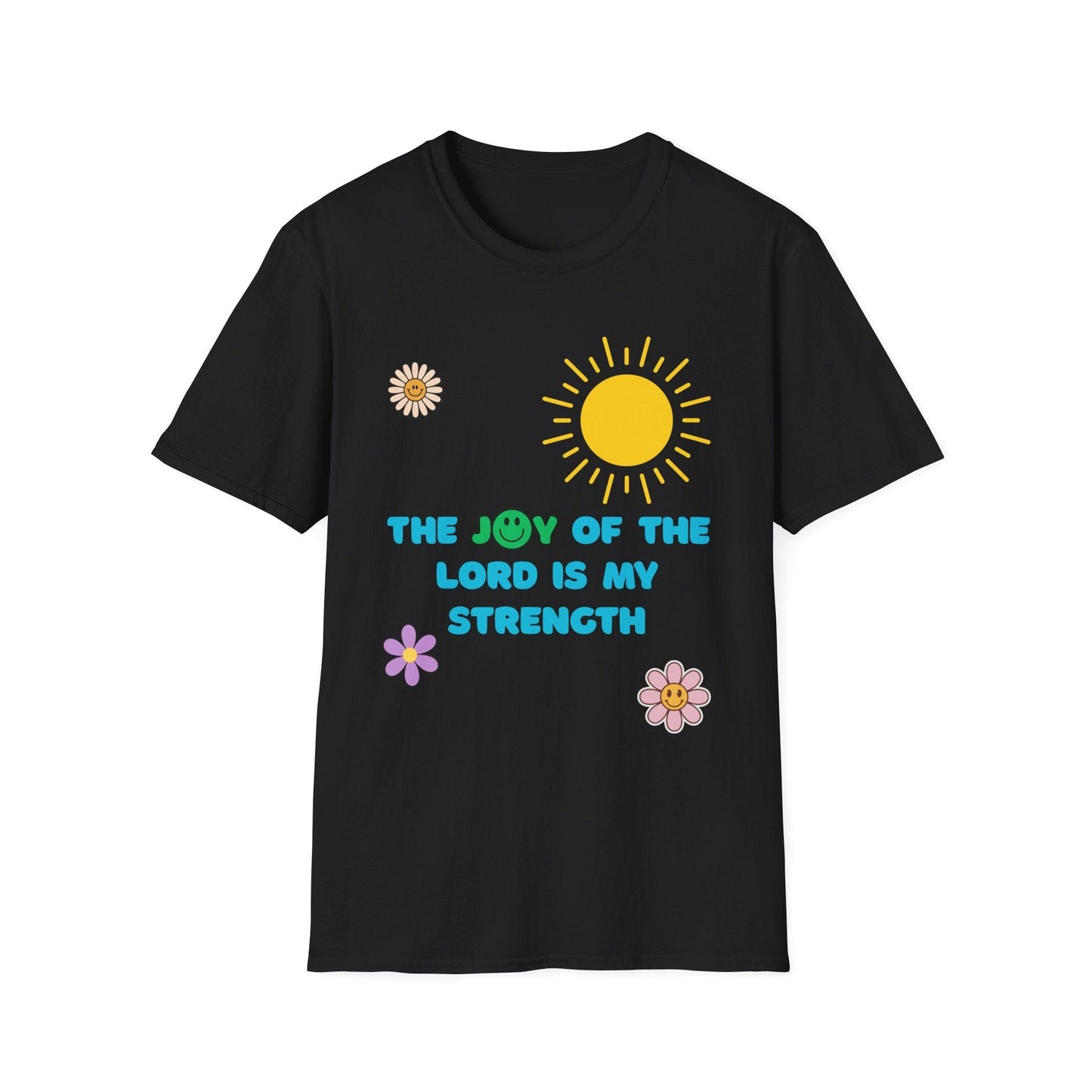 The Joy Of The Lord Is My Strength T-Shirt
