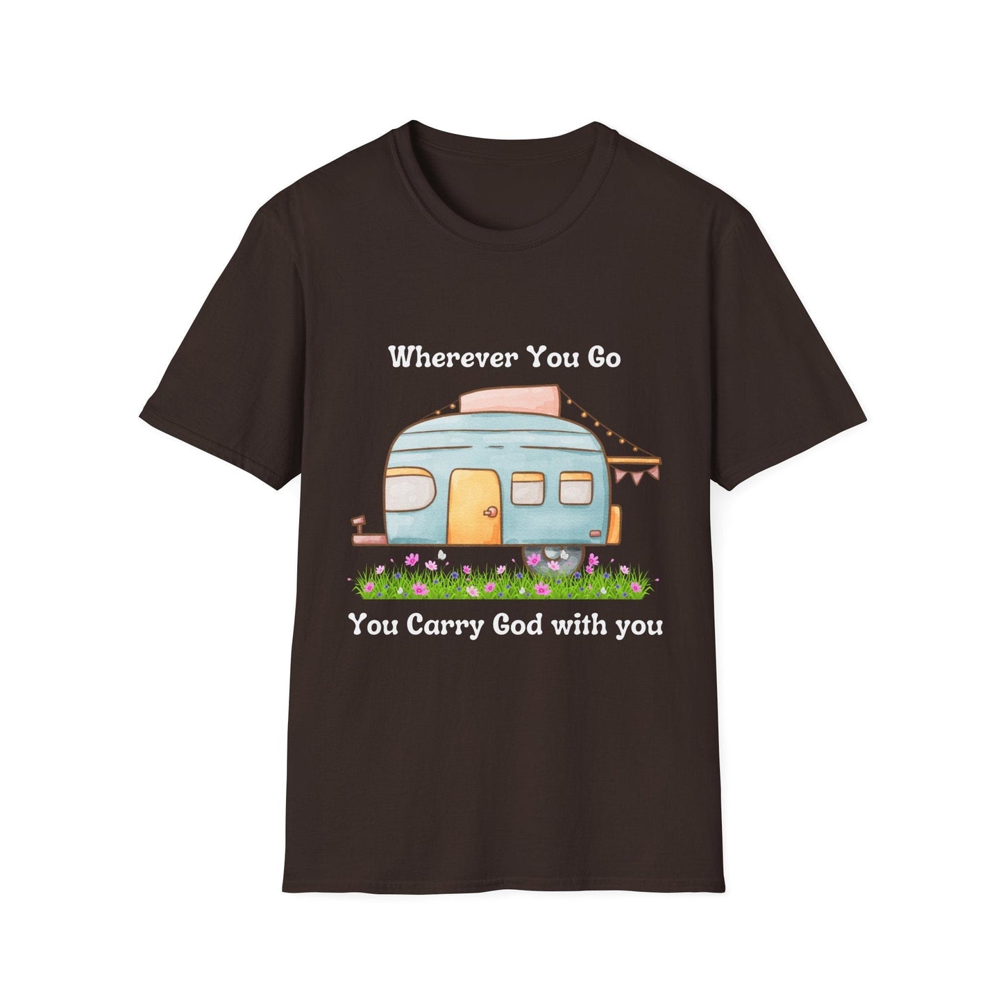 Wherever You Go You Carry God With You T-Shirt