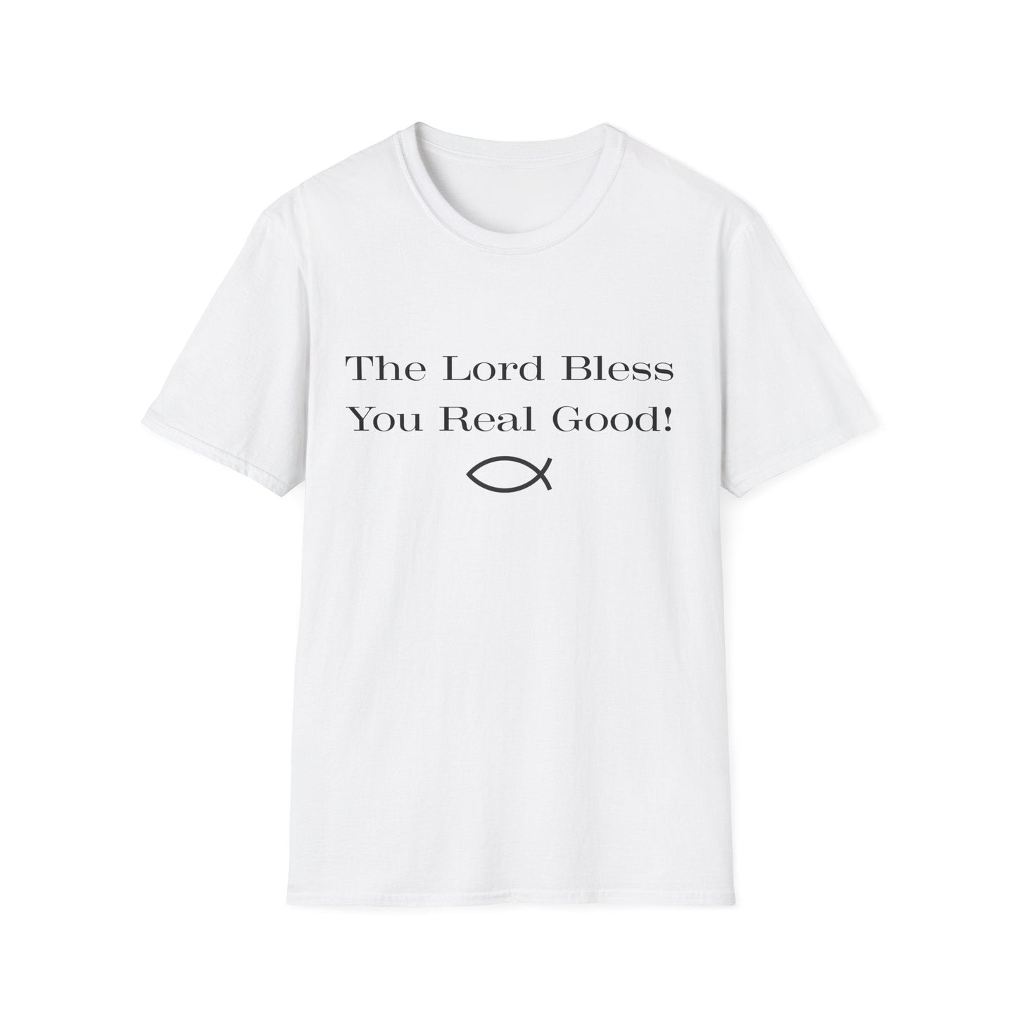 The Lord Bless You Real Good! T-Shirt