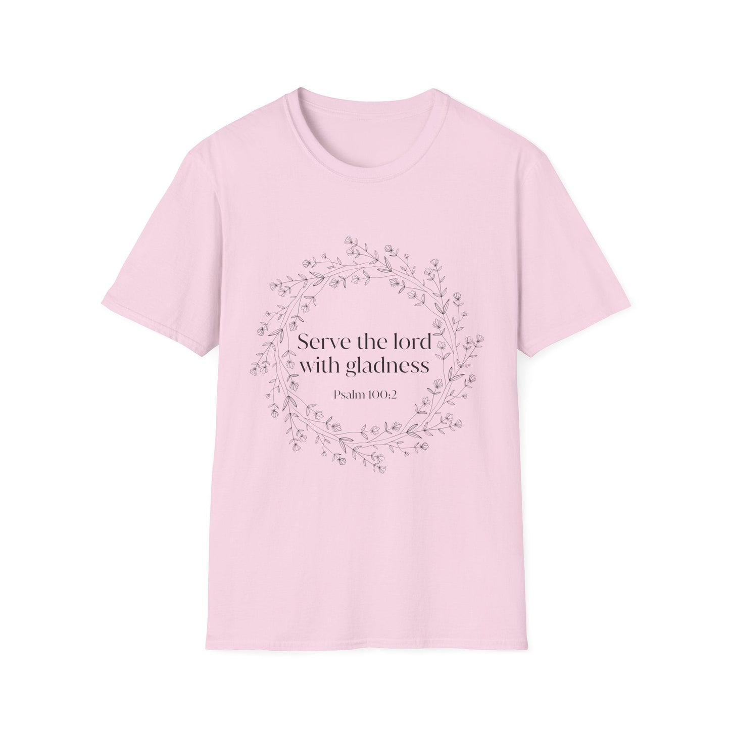 Serve The Lord With Gladness T-Shirt