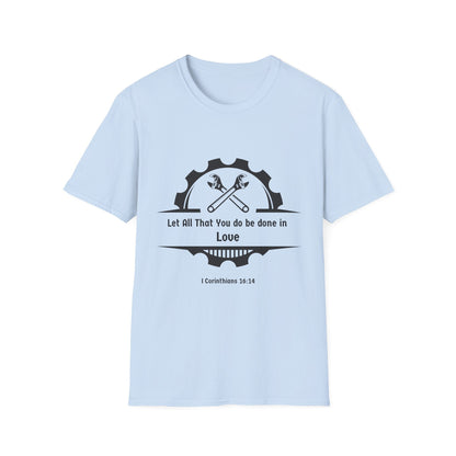 Let All You Do Be Done In Love T-Shirt