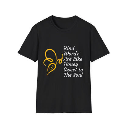 Kind Words Are Like Honey T-Shirt