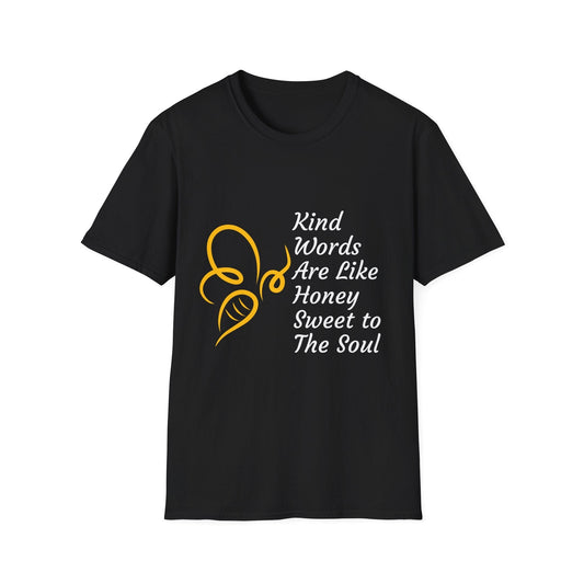 Kind Words Are Like Honey T-Shirt