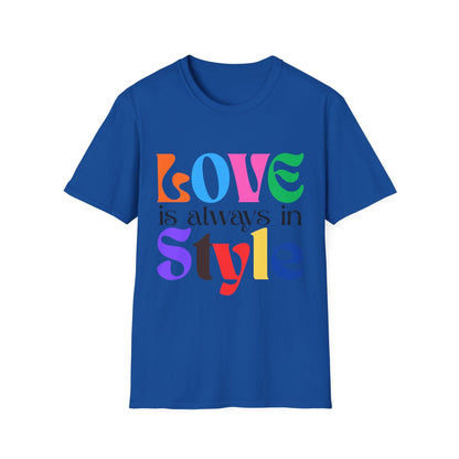 Love Is Always In Style T-Shirt