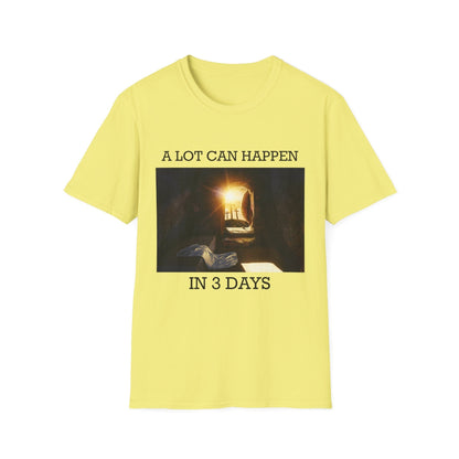 A Lot Can Happen In Three Days T-Shirt