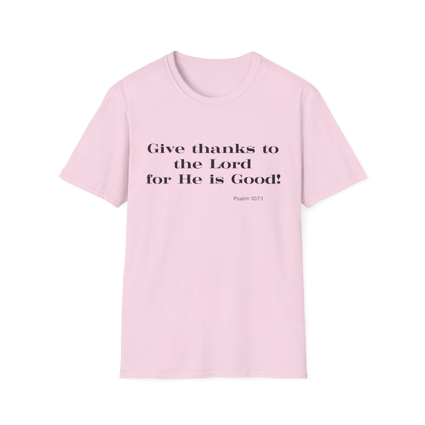Give Thanks To The Lord For He is Good T-Shirt