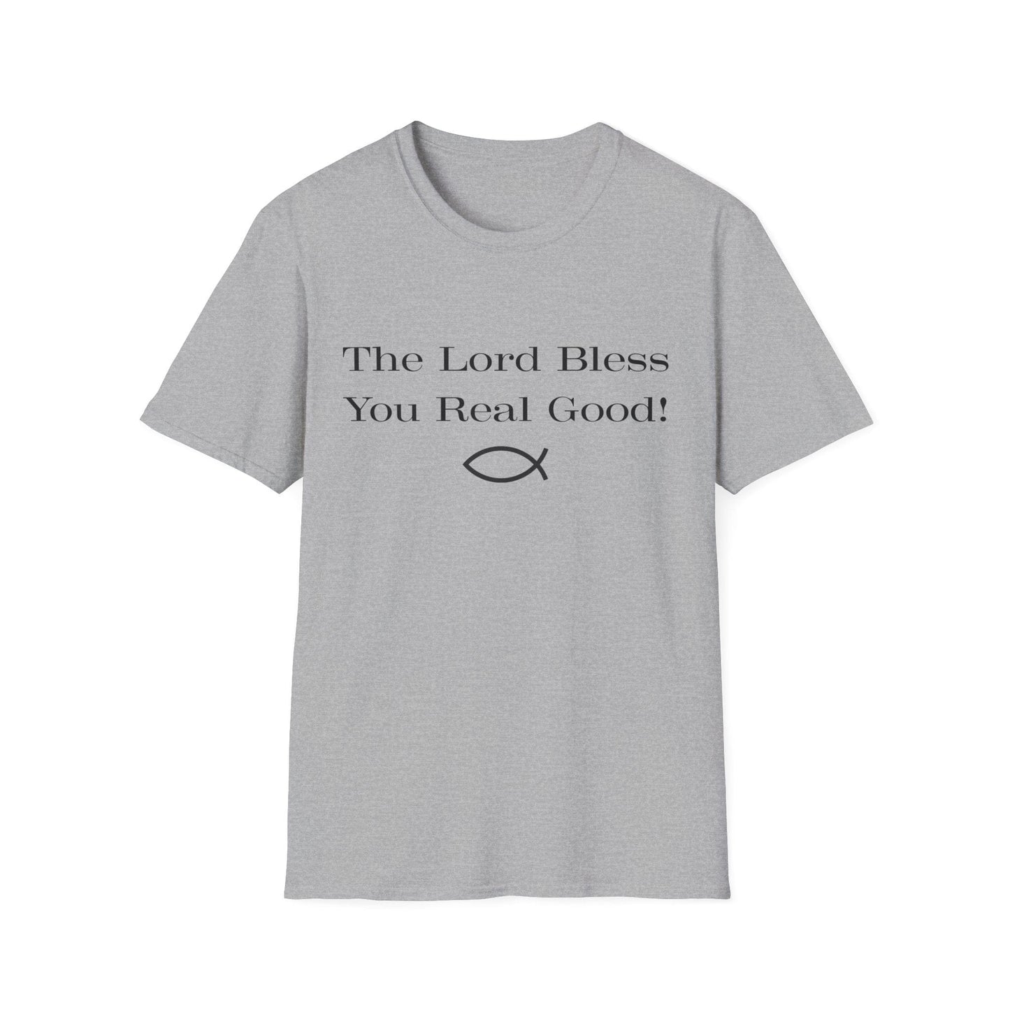 The Lord Bless You Real Good! T-Shirt