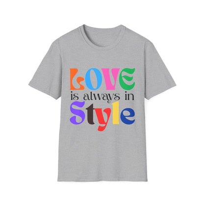 Love Is Always In Style T-Shirt